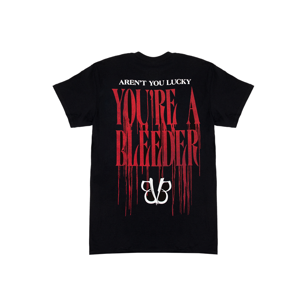 You’re a Bleeder T-Shirt Back